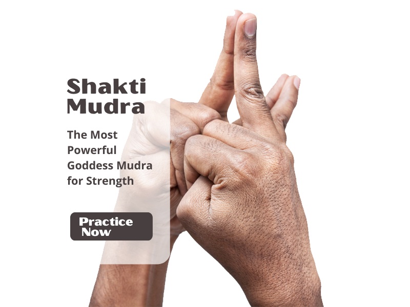 Shakti Mudra Benefits