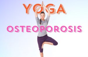 Yoga for Osteoporosis: Poses, Tips, and Safe Practices