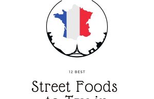 12 Best Street Foods to Try in Paris as a Wanderlust